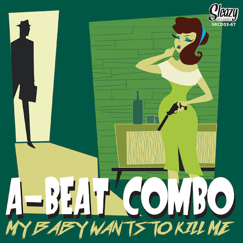 A-Beat-Combo - My Baby Wants To Kill Me